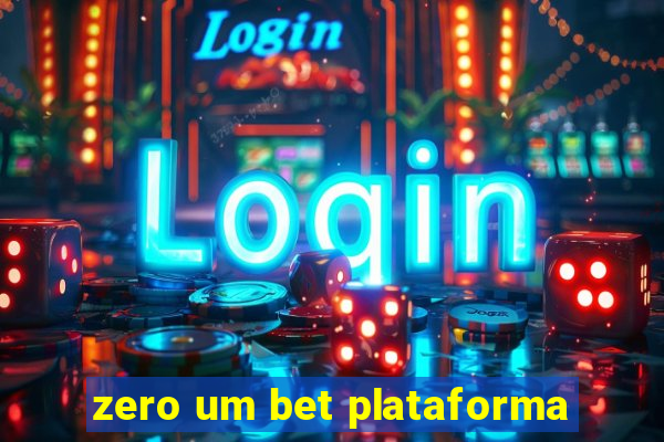 zero um bet plataforma